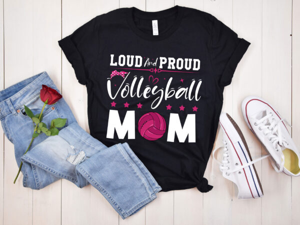 Rd-volleyball-loud-and-proud-mom-women-shirt t shirt design online