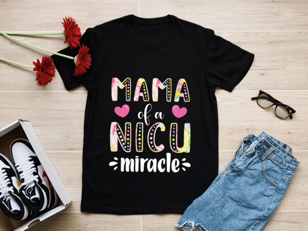 Rd-womens-mama-of-a-nicu,-miracle-micro-preemie-mom-baby,-nicu-warrior t shirt design online