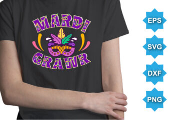 Mardi Grawr, Mardi Gras shirt print template, Typography design for Carnival celebration, Christian feasts, Epiphany, culminating Ash Wednesday, Shrove Tuesday.