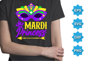 Mardi Princess, Mardi Gras shirt print template, Typography design for Carnival celebration, Christian feasts, Epiphany, culminating Ash Wednesday, Shrove Tuesday.