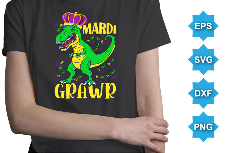 Mardi Grawr, Mardi Gras shirt print template, Typography design for Carnival celebration, Christian feasts, Epiphany, culminating Ash Wednesday, Shrove Tuesday.