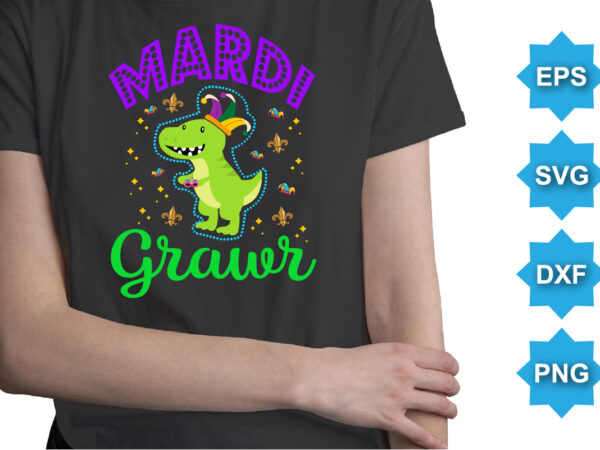 Mardi grawr, mardi gras shirt print template, typography design for carnival celebration, christian feasts, epiphany, culminating ash wednesday, shrove tuesday.