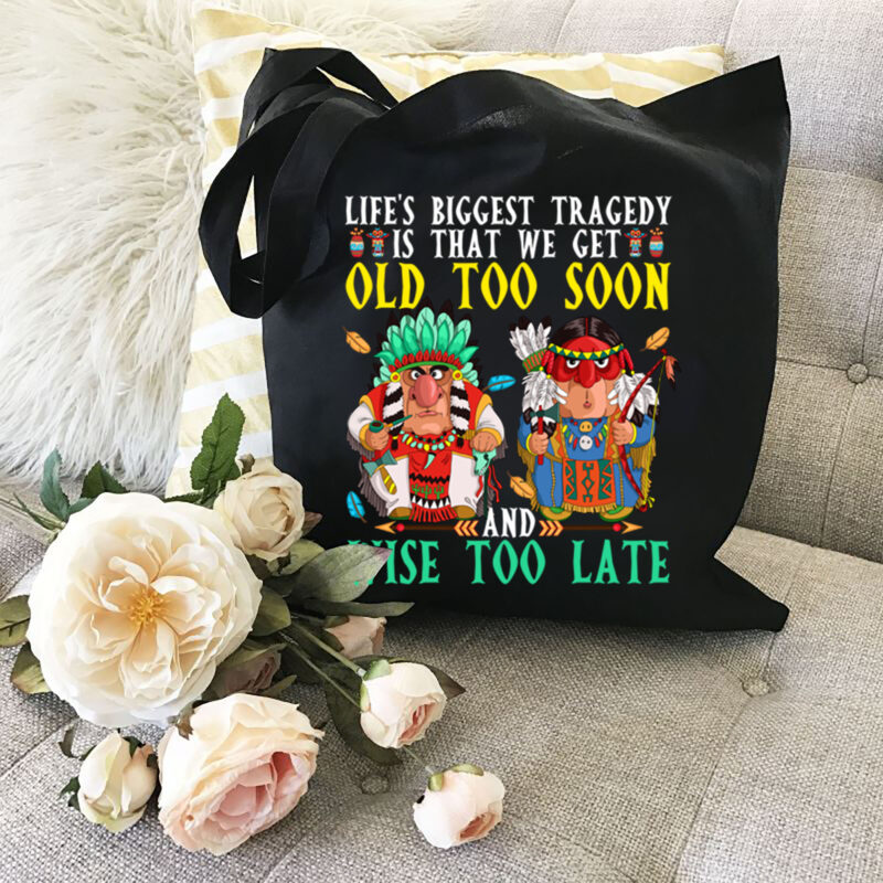 We Get Old Too Soon and Wise Too Late Native American Coffee Mug Cups PL