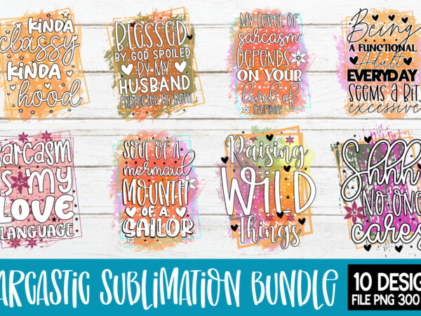 Sarcastic sublimation bundle,sarcastic svg bundle, svg files for cricut, svg bundles, svg for shirts, mom svg, svgs, svg file, svg designs, sarcastic svg, silhouette cut files, 35 sarcastic bundle svg,