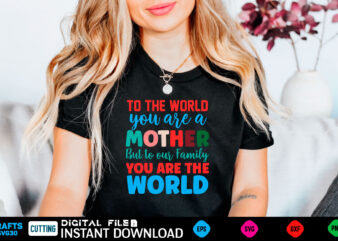 To the World You Are a Mother but to Our Family You Are the World mom, funny, bumper, pink freud the dark side of your mom, mothers day, meme, psychology,
