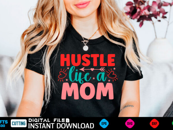 Hustle life a mom mom, funny, bumper, pink freud the dark side of your mom, mothers day, meme, psychology, freud, pink freud, cat, comic sans, weird, gen z, gag, car, graphic t shirt