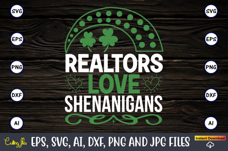 Realtors love shenanigans,St. Patrick's Day,St. Patrick's Dayt-shirt,St. Patrick's Day design,St. Patrick's Day t-shirt design bundle,St. Patrick's Day svg,St. Patrick's Day svg bundle,St. Patrick's Day Lucky Shirt,St. Patricks Day Shirt,Shamrock Lucky