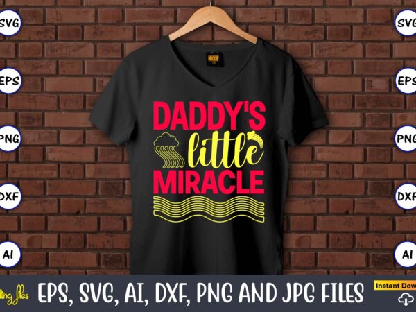 Daddy’s little miracle,rainbow,rainbowt-shirt,rainbow design,rainbow svg design,rainbow t-shirt design,rainbow svg bundle,weather svg,rainbow,rainbow svg, boho rainbow svg, baby rainbow svg bundle, pastel rainbow svg, rainbow with heart, digital download svg,kids,baby,png,printable,instant download, rainbow