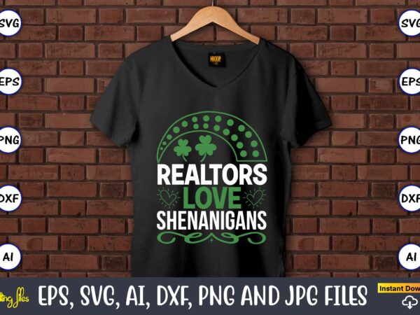 Realtors love shenanigans,st. patrick’s day,st. patrick’s dayt-shirt,st. patrick’s day design,st. patrick’s day t-shirt design bundle,st. patrick’s day svg,st. patrick’s day svg bundle,st. patrick’s day lucky shirt,st. patricks day shirt,shamrock lucky