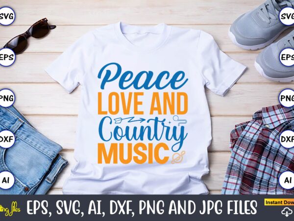 Peace love and country music,western,western svg,western design,western svg design,western t-shirt,western t-shirt design,western svg bundle, western quotes bundle, howdy svg, cowboy svg, cowgirl svg,western svg,country svg,western svg bundle, western svg quotes,