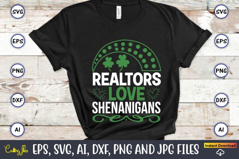 Realtors love shenanigans,St. Patrick's Day,St. Patrick's Dayt-shirt,St. Patrick's Day design,St. Patrick's Day t-shirt design bundle,St. Patrick's Day svg,St. Patrick's Day svg bundle,St. Patrick's Day Lucky Shirt,St. Patricks Day Shirt,Shamrock Lucky