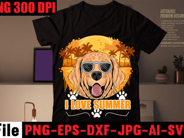 I love summer t-shirt design,crazy dog lady t-shirt design,dog svg bundle,dog t shirt design, pet t shirt design, dog t shirt, dog mom shirt dog tee shirts, dog dad shirt,