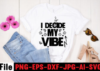 I Decide My Vibe T-shirt Design,Adventure Is The Best Way To Learn T-shirt Design,Hope-Motivational-SVG-bundle,Thanksgiving svg bundle, autumn svg bundle, svg designs, autumn svg, thanksgiving svg, fall svg designs, png, pumpkin