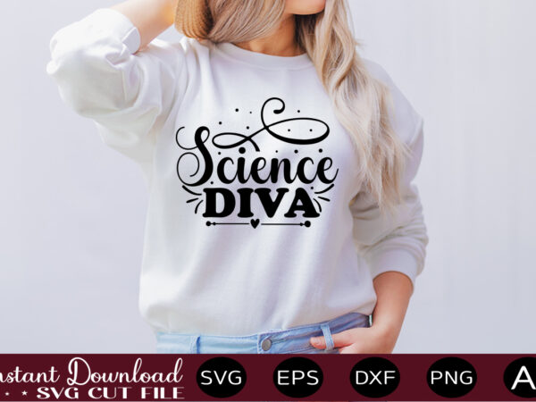 Science diva t shirt design,science svg bundle, science svg water bottle tracker, science matters svg, science teacher svg, funny science svg bundles, atom svg ,science svg bundle, science png, science