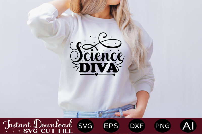 Science Diva t shirt design,science svg bundle, science svg water bottle tracker, science matters svg, science teacher svg, funny science svg bundles, atom svg ,Science SVG bundle, Science png, Science