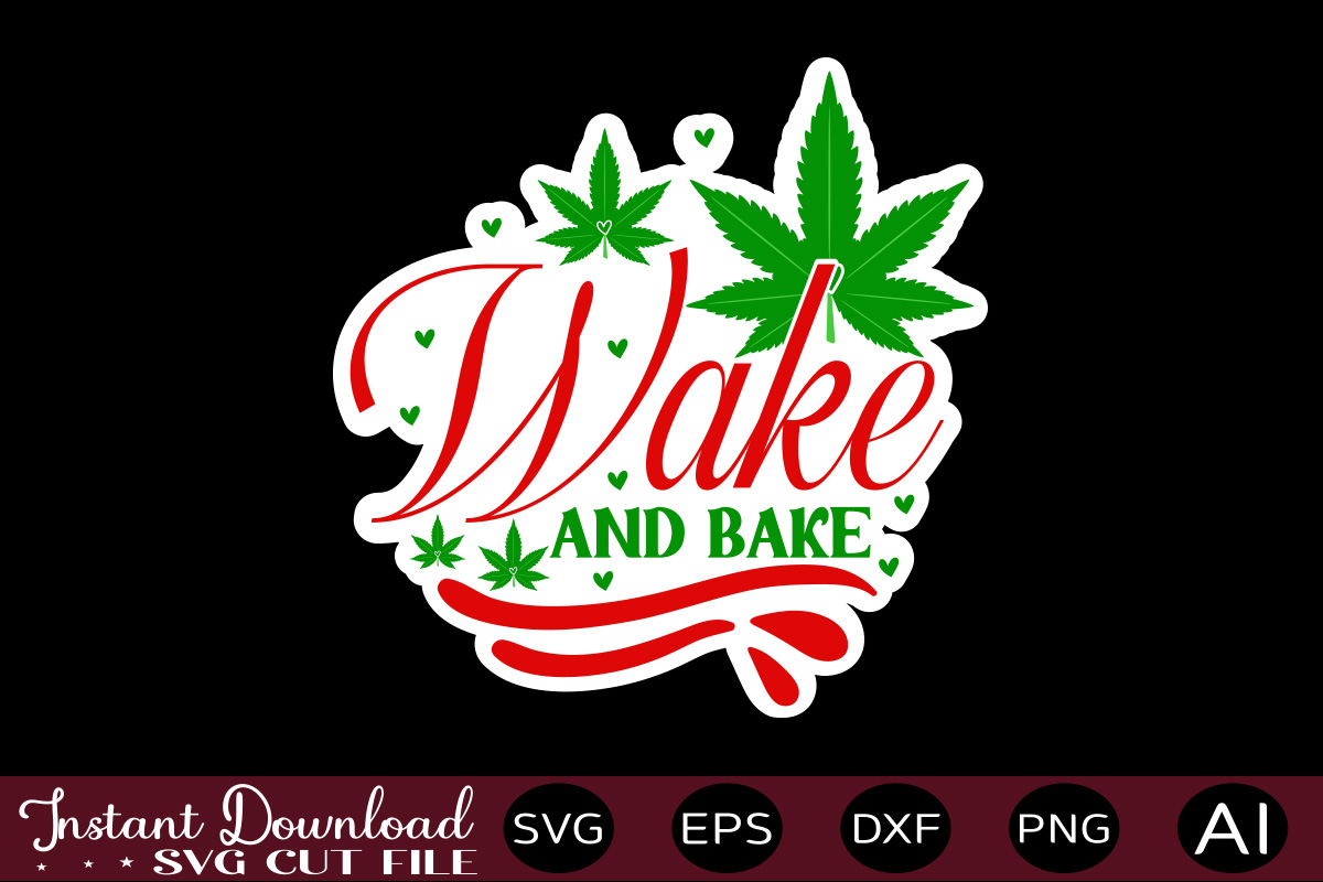 Wake And Bake t shirt design,Weed Svg Bundle,Marijuana Svg Bundle,Funny ...