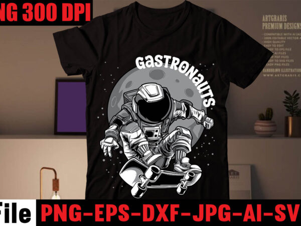 Gastronauts t-shirt design,birthday boy t-shirt design,stronaut t-shirt design,astronaut t-shirt for space lover, nasa houston we have a problem shirts, funny planets spaceman tshirt, astronaut birthday, starwars family,space svg, cute space