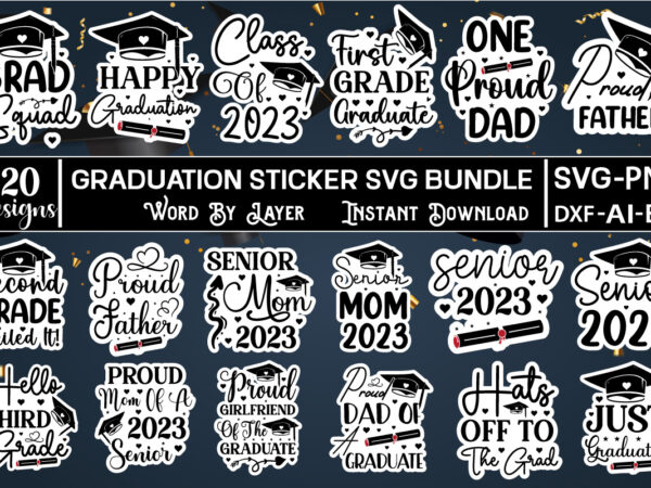 Graduation sticker svg bundle graduation sticker svg bundle,graduation sticker,graduation sticker svg, sticker svg bundle, sticker bundle, sticker,graduation 2023 bundle svg, proud family graduate svg cricut silhouette, 2023 graduate picture/photo, class t shirt design template