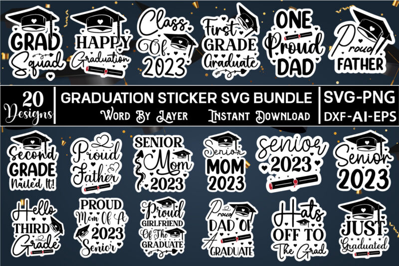 Graduation Sticker SVG Bundle Graduation Sticker Svg Bundle,Graduation Sticker,Graduation Sticker Svg, Sticker Svg Bundle, Sticker Bundle, Sticker,GRADUATION 2023 Bundle SVG, Proud Family Graduate Svg Cricut Silhouette, 2023 Graduate Picture/Photo, Class