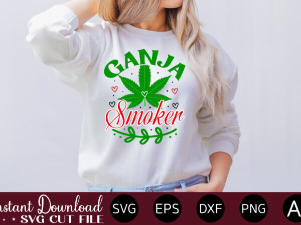 Ganja smoker t-shirt design,huge weed svg bundle, weed tray svg, weed tray svg, rolling tray svg, weed quotes, sublimation, marijuana svg bundle, silhouette, png ,cannabis png designs, bundle png file,