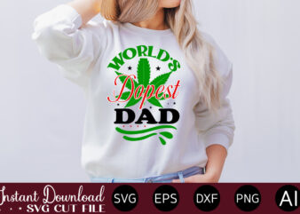 World’s Dopest Dad-01 T-shirt design,Huge Weed SVG Bundle, Weed Tray SVG, Weed Tray svg, Rolling Tray svg, Weed Quotes, Sublimation, Marijuana SVG Bundle, Silhouette, png ,Cannabis Png Designs, Bundle Png