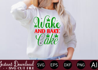 Wake And Bake Cake t-shirt design,Huge Weed SVG Bundle, Weed Tray SVG, Weed Tray svg, Rolling Tray svg, Weed Quotes, Sublimation, Marijuana SVG Bundle, Silhouette, png ,Cannabis Png Designs, Bundle