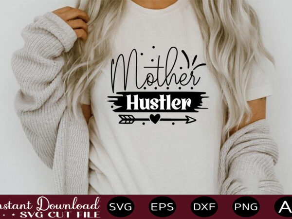 Mother hustler t shirt design,keychain pattern svg bundle, keychain patterns svg, brush stroke svg, round pattern svg, key ring pattern svg, keychain svg, keyring svg ,keychain svg bundle, keychain pattern