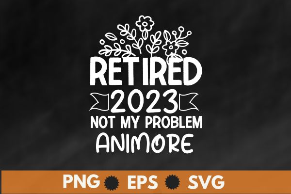 Retired 2023 shirt, retirement gifts 2023 floral flower t-shirt