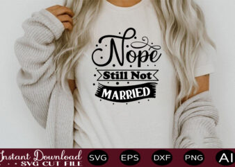 Nope Still Not Married t shirt design,Keychain Pattern SVG Bundle, Keychain Patterns svg, Brush Stroke svg, Round Pattern svg, Key Ring Pattern SVG, Keychain svg, keyring svg ,keychain svg bundle,