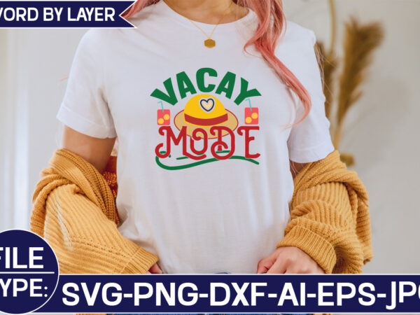 Vacay mode svg cut file t shirt vector art