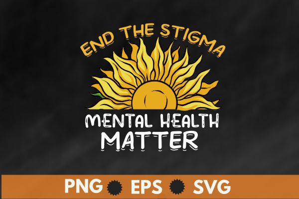 End the stigma mental health matters mental awareness t-shirt design vector, mental, health, matters, end, stigma, awareness, t-shirt,