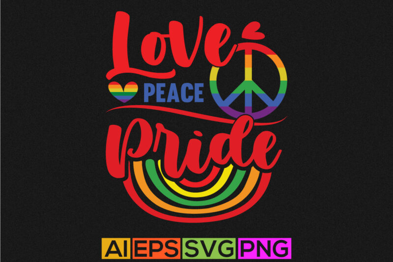 love peace pride, happy pride day greeting, pride quotes template