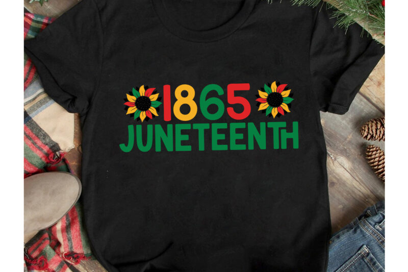 1865 Juneteenth T-Shirt Design, 1865 Juneteenth SVG Cut File, 40 Juneteenth SVG PNG bundle, juneteenth sublimation png, Free-ish, Black History svg png, juneteenth is my independence day, juneteenth svg,Juneteenth svg