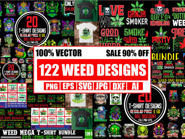 Weed mega bundle,122 t-shirt designs,big sell design,on sell designs,weed vector tshirt design, weed svg bundle, weed tshirt design bundle, weed vector graphic design, weed 20 design png, weed svg bundle,