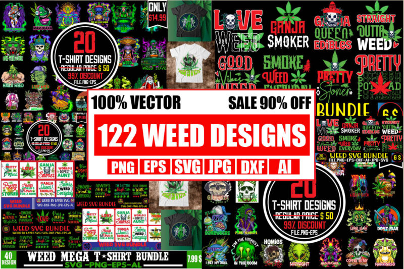 Weed Mega Bundle,122 T-shirt Designs,Big Sell Design,On sell Designs,weed vector tshirt design, weed svg bundle, weed tshirt design bundle, weed vector graphic design, weed 20 design png, weed svg bundle,