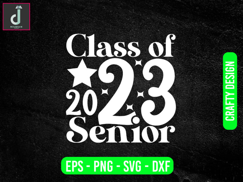 CLASS OF 2023 svg design,Class of 2023 SVG EPS ,2023 Graduation Cap svg