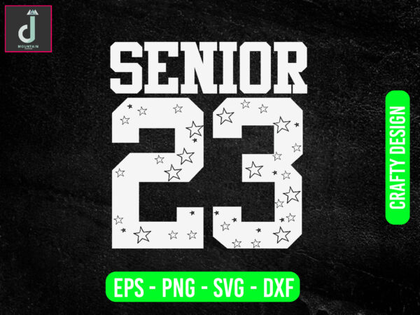 Senior 23 svg design,class of 2023 svg bundle hand lettered, senior 2023