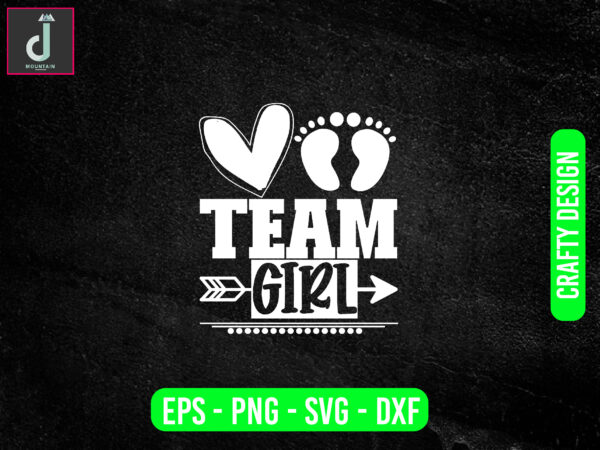 Team girl svg design, baby svg bundle design, cut files