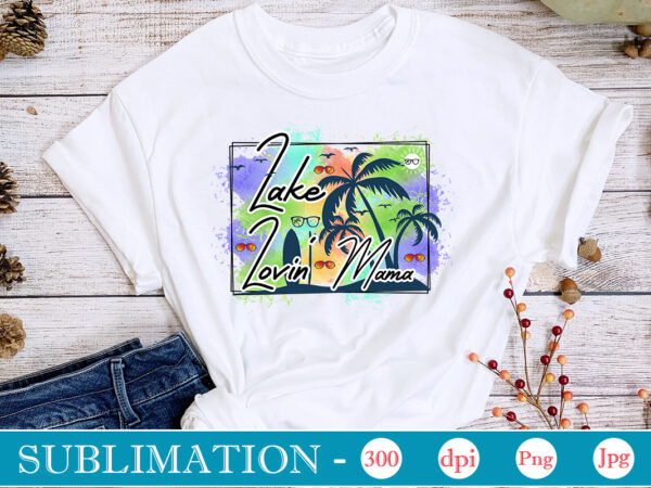 Lake lovin’ mama sublimation,summer sublimation bundle, hello summer, beach life png, vibes peace, png designs, summer png, sublimation file, beach bundle, love summer,summer sublimation bundle, hello summer, beach life png,