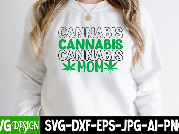 Cannabis mom t-shirt design, cannabis mom svg cut file, weed svg bundle,cannabis svg bundle,cannabis sublimation png weed svg mega bundle , cannabis svg mega bundle , 120 weed design t-shirt