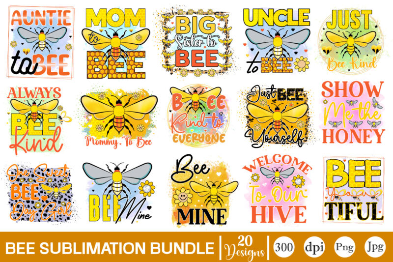 Bee Sublimation Bundle Bee Sublimation Bundle, Bee Quotes Png Bundle, Bumble Bee Png, Honey Bee Png, Bee Flower Png, Mommy Bee Png, Bee Happy Png, Positive Quotes Png, Motivation Png