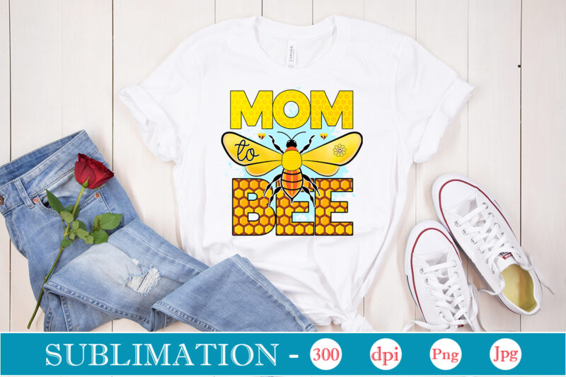 Bee Sublimation Bundle Bee Sublimation Bundle, Bee Quotes Png Bundle, Bumble Bee Png, Honey Bee Png, Bee Flower Png, Mommy Bee Png, Bee Happy Png, Positive Quotes Png, Motivation Png