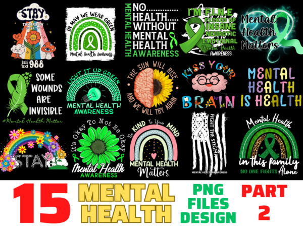 15 mental health shirt designs bundle for commercial use part 2, mental health t-shirt, mental health png file, mental health digital file, mental health gift, mental health download, mental health design