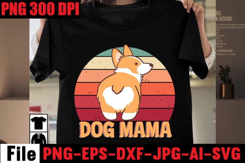 Dog Mama T-shirt Design,Crazy dog lady t-shirt design,dog svg bundle,dog t shirt design, pet t shirt design, dog t shirt, dog mom shirt dog tee shirts, dog dad shirt, dog