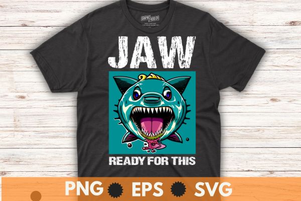 Jaw Ready For This – Funny Shark Lover Ocean Wildlife T-Shirt design vector