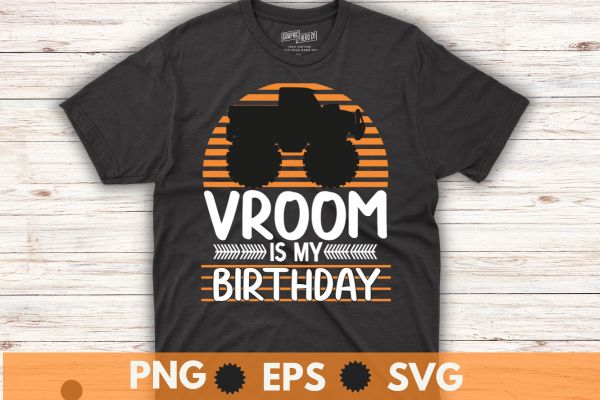 Monster Truck Kids Toddler Vroom It’s my Birthday T-Shirt design vector