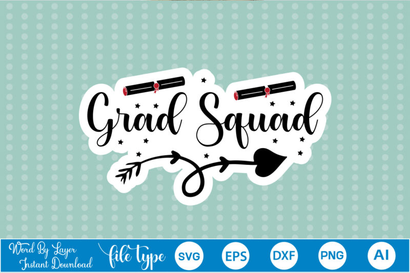 Graduation Sticker SVG Bundle Graduation Sticker Svg Bundle,Graduation Sticker,Graduation Sticker Svg, Sticker Svg Bundle, Sticker Bundle, Sticker,GRADUATION 2023 Bundle SVG, Proud Family Graduate Svg Cricut Silhouette, 2023 Graduate Picture/Photo, Class