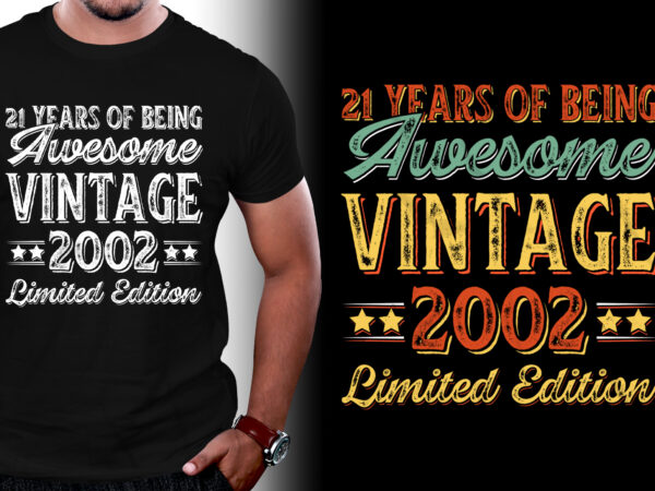 21 years of being awesome 2002 limited edition t-shirt design