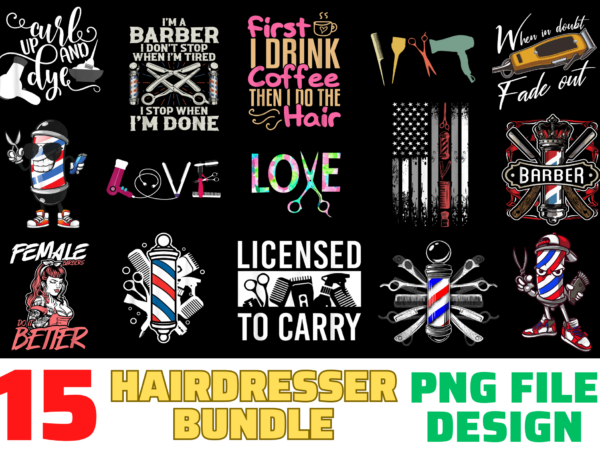 15 hairdresser shirt designs bundle for commercial use, hairdresser t-shirt, hairdresser png file, hairdresser digital file, hairdresser gift, hairdresser download, hairdresser design