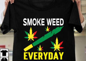 Smoke Weed Everyday T-shirt Design, Search Keyword Weed T-Shirt Design , Cannabis T-Shirt Design, Weed SVG Bundle , Cannabis Sublimation Bundle , ublimation Bundle , Weed svg, stoner svg bundle,